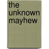 The Unknown Mayhew door Henry Mayhew