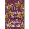 The Unspoken Truth door Angelica Garnett