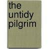 The Untidy Pilgrim by Eugene Walter