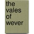 The Vales Of Wever