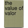 The Value Of Valor by Lynn Ames