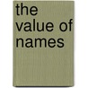 The Value of Names by Jeffrey Sweet