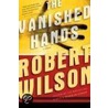 The Vanished Hands by Robert Wilson