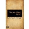 The Vanished Yacht by E. Harcourt Burrage