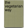 The Vegetarian Way door Virginia Messina