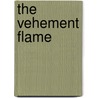 The Vehement Flame by Margaret Deland