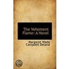 The Vehement Flame by Margaret Wade Campbell Deland