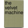 The Velvet Machine door S.K. Black