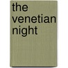 The Venetian Night by Madame de Morville