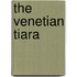The Venetian Tiara