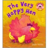 The Very Happy Hen by Jack Tickle