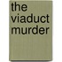 The Viaduct Murder