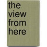 The View From Here by Joan Bakewell