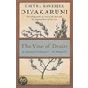 The Vine of Desire by Chitra Divakaruni