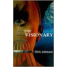 The Visionary, The by Dick Johnson