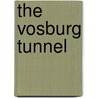 The Vosburg Tunnel door Leo Von Rosenberg