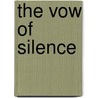 The Vow Of Silence door Alice Perrin