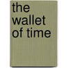 The Wallet Of Time door William Winter