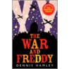 The War And Freddy by Dennis Hamley