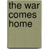 The War Comes Home
