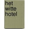 Het witte Hotel door D.M. Thomas