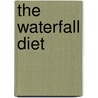 The Waterfall Diet by Linda Lazarides