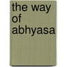 The Way Of Abhyasa door Jp Vaswani