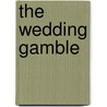 The Wedding Gamble door Julia Justiss