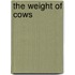 The Weight Of Cows