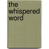 The Whispered Word by Marjorie Hewitt Suchocki