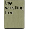The Whistling Tree door Audrey Penn