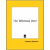 The Whitetail Deer by Theodore Roosevelt