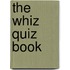 The Whiz Quiz Book