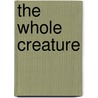 The Whole Creature door Wendy Wheeler