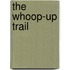 The Whoop-Up Trail