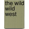 The Wild Wild West door Gernonimo Stilton