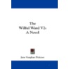 The Wilful Ward V2 door Jane Vaughan Pinkney