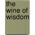 The Wine of Wisdom