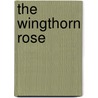 The Wingthorn Rose door Melvyn Chase