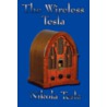 The Wireless Tesla by Nikola Tesla