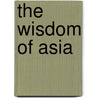 The Wisdom of Asia door Dennis Ruff