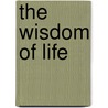 The Wisdom of Life door Christine Henrichs