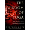 The Wisdom of Yoga door Stephen Cope