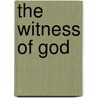The Witness Of God by Thomas Dehany Bernard