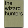 The Wizard Hunters door Martha Walls