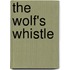 The Wolf's Whistle