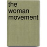 The Woman Movement by Mamah Bouton Borthwick Ellen Key