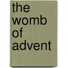 The Womb of Advent by Mark Francisco Bozzuti-Jones