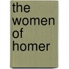 The Women Of Homer by Walter Copland Perry