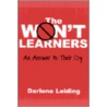 The Won't Learners by Darlene Leiding
